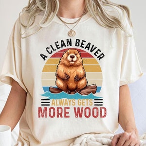 A Clean Beaver Always Gets More Wood PNG files, Funny Beaver Shirt Design, Adult Humor Sayings PNG, Gift for Dad, Sublimation, Mugs