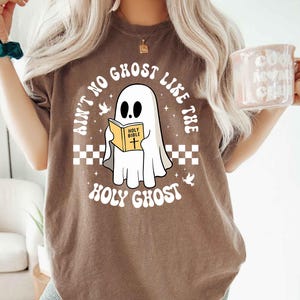 Comfort Colors® Ain’t No Ghost Like the Holy Ghost Shirt, Funny Christian Halloween Tee, Bible Verse Ghost Shirt, Holy Spirit Jesus Top