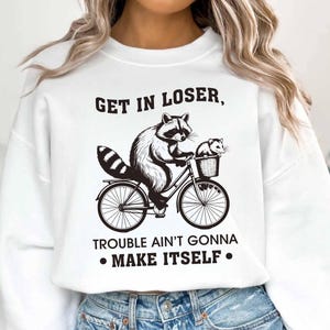 Get In Loser Trouble Ain&#39;t Gonna Make Itself Vintage Drawing Digital File, Funny Raccoon Meme, Funny Trash Panda Merch, Opossum Raccoon Png