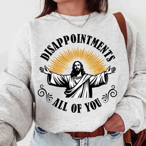 Disappointments All of You PNG file, Funny Jesus Meme Png, Jesus Disappointments Png, Funny christian Png, Jesus lover gift.
