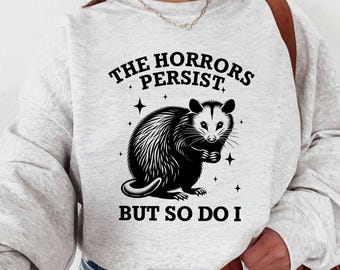 The Horrors Persist But So Do I PNG, Funny Raccoon Quote png, Sarcastic Raccoon png, Trendy Snarky Animal png, Funny Mental Health png