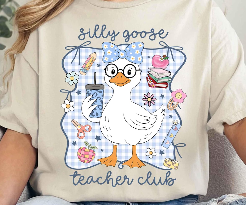 Silly Goose Teacher Club Png, Silly Goose Png, Floral Teacher Shirt Png, Back to School Shirt Design, Back To School Teacher Png,Funny Goose