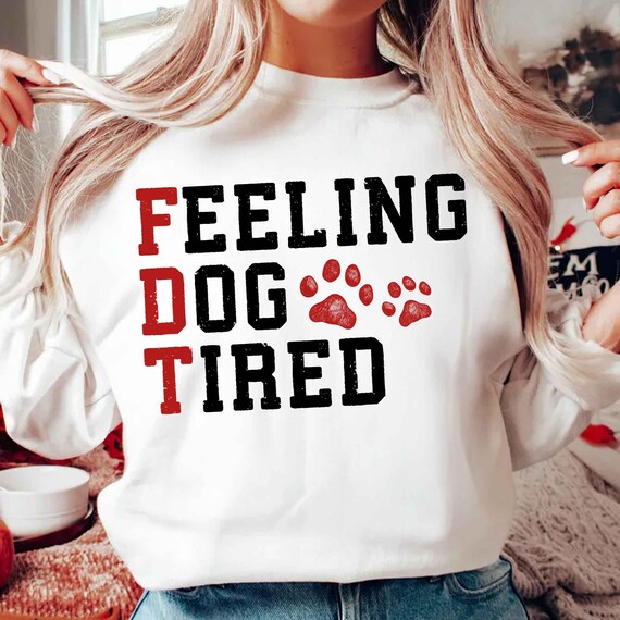 Funny Feeling Dog Tired Png, Tired dog quote Png, FDT fox trot delta Png, Pet sarcasm Clipart, Perfect for Dog Lovers, Funny Political Png