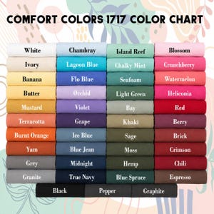 May include: A Comfort Colors 1717 color chart displaying a grid of fabric swatches in various shades. The text reads Comfort Colors 1717 Color Chart, followed by labels for colors including White, Ivory, Banana, Butter, Mustard, Terracotta, Burnt Orange, Yam, Grey, Granite, Black, Pepper, Graphite, and many others.