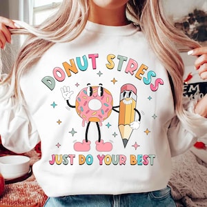 Donut Stress Stress Just Do Your Best, Test Day Teacher Png, Rock The Test Png, Testing Day Sublimation, Testing Quotes, Last Day Of School
