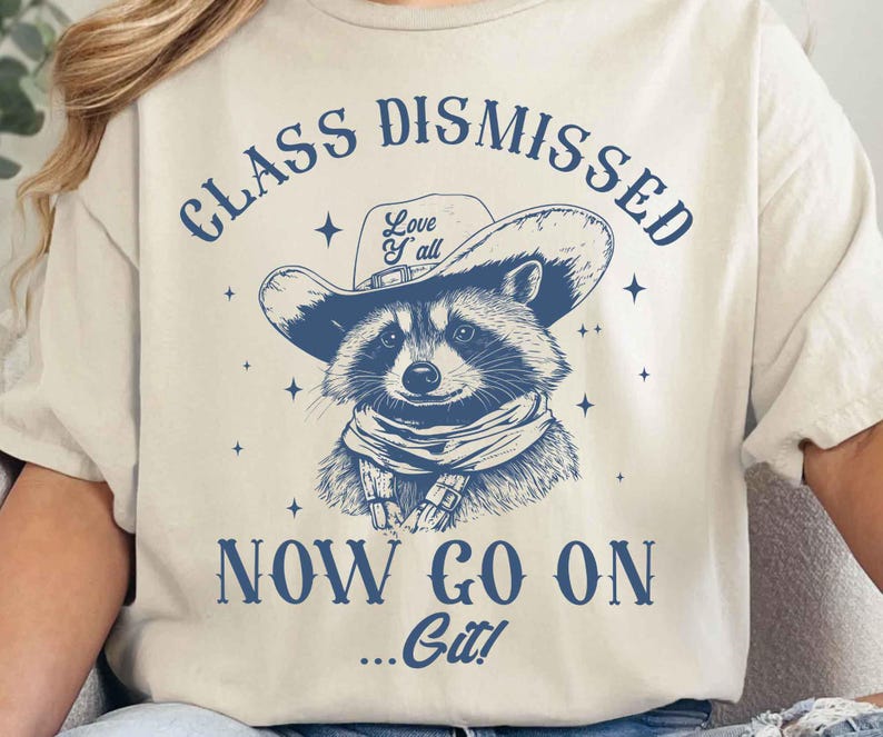Teacher Shirt, Last Day of School, funny teacher shirt, end of year teacher, teacher gift, school out, teacher appreciation, raccoon teacher tee, teacher tee png, funny teacher png, class dismissed png, class dismissed tee, cowboy teacher