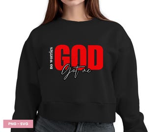 No Worries God Got Me SVG, Christian Quote Svg, Christian Faith Png, Bible Verse svg, Faith Svg, Self Love Svg, Christian Shirt Svg