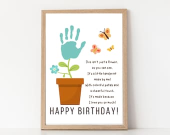 May include: A printable birthday card with a blue handprint flower and the text "This isn't just a flower. as you can see. It's a little handprint made by me! With colorful petals and a cheerful touch. It's made because I love you so much! HAPPY BIRTHDAY!"