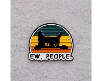 Ew People Funny Cat Enamel Pin, Meme Lapel Pin, Funny Introvert Gift, For Cat Lovers