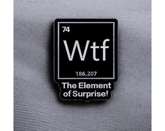 WTF The Element of Surprise Enamel Pin, Funny Lapel Badge, Backpack Clothing Brooch, Funny Gift Idea