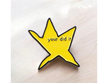 You Did It Enamel Pin: Funny Star Lapel Badge