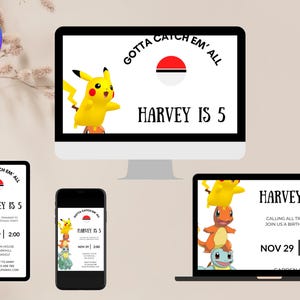 May include: A digital invitation for a birthday party featuring a cartoon image of Pikachu and other Pokemon characters. The invitation reads "Gotta Catch Em' All" and "Harvey is 5". The date and time of the party are listed as "Nov 29 | 2:00".