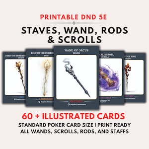 May include: A set of illustrated fantasy cards depicting staves, wands, rods, and scrolls. The cards are standard poker card size and ready to print. Text includes "Printable DND 5E" and "60 + Illustrated Cards".