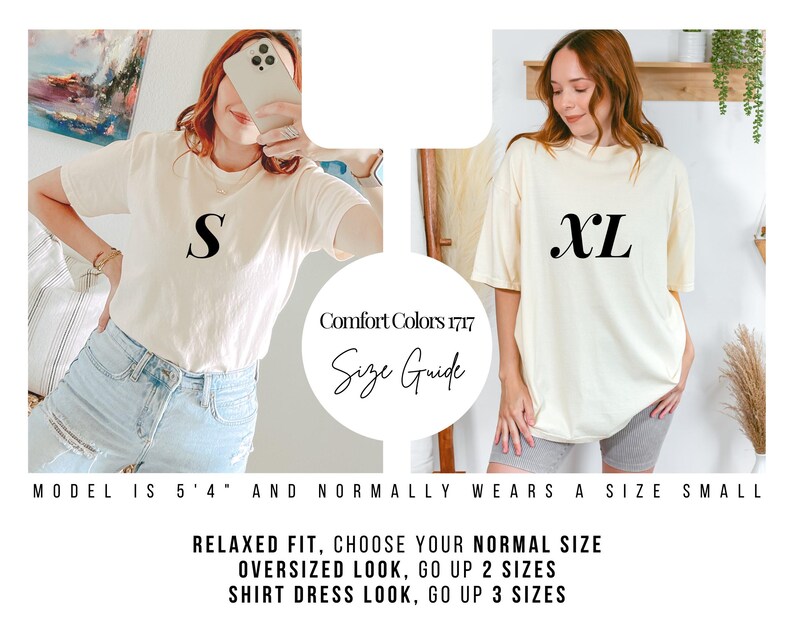 May include: Two women wearing cream-colored t-shirts, one with an "S" and the other with an "XL" printed on them. The image includes a size guide with text: "Comfort Colors 1717 Size Guide." The text also reads: "Relaxed fit, choose your normal size."