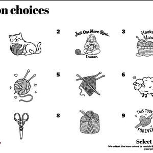 May include: A grid of nine black and white line art icons labelled Icon choices and No 17. Designs include a cat with yarn, a person knitting with text Just One More Row I swear, a yarn basket, yarn with needles, knitting, a sheep, scissors, and a heart.