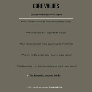 May include: A graphic with the text "CORE VALUES" and questions to help discover personal values. The questions include: "What values or qualities are most important to me?" and "Top 3 values I choose to live by."