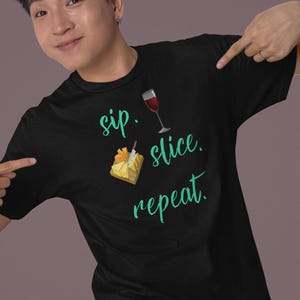 Sip Slice Repeat | wine lover | cheese lover | gift for her/him | wine tasting shirt | unisex