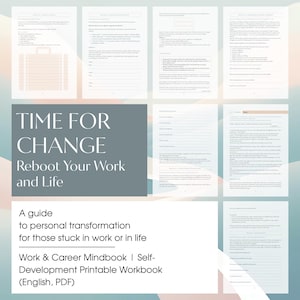 May include: A digital workbook titled "Time for Change: Reboot Your Work and Life." The cover features text on a gray background, with the subtitle "A guide to personal transformation." Several pages of the workbook are visible, suggesting a self-development theme.