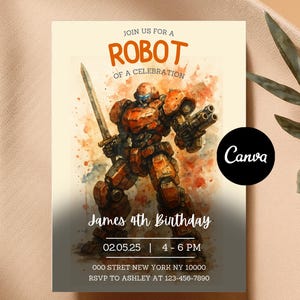 May include: A robot-themed birthday invitation with a watercolour illustration of an orange robot holding a sword and a gun. The text reads "Join us for a Robot of a Celebration" and "James 4th Birthday".
