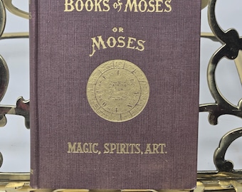 The Sixth & Seventh Books of Moses: or, Moses’ Magic, Spirits, Art