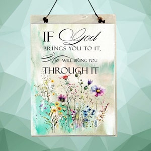 Bible Verse Art Print, If God Brings You to It, He Will Bring You ...