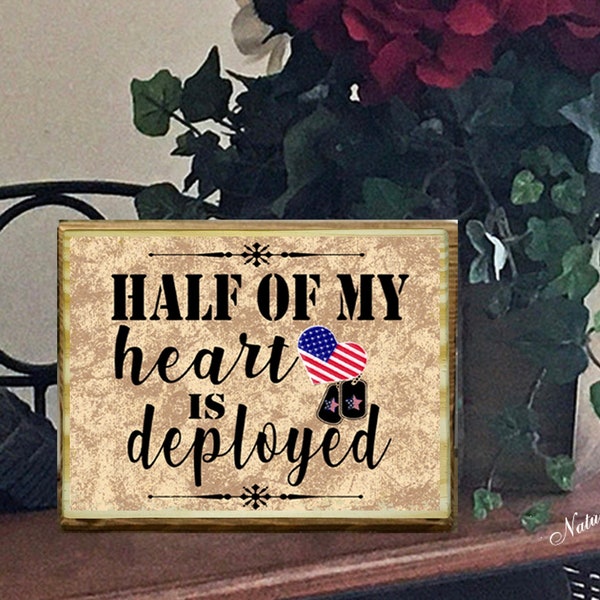 Deployment Gift Sign for Military Wife, Half of my Heart is Deployed Wood Shelf Sitter