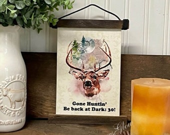 Gone Hunting Sign Gift for Hunter, Be Back at Dark Thirty Wall Decor for Hunting Camp and Lodge