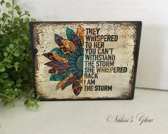 I am the Storm Sign Shelf Sitter, Southwestern Aztec Decor, They Whispered to Her Motivational Affirmation, Boho Sunflower Tiered Tray Decor