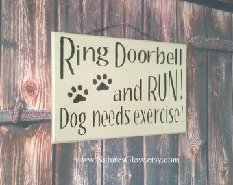 Funny DOG Sign, Front Door Sign, Ring Doorbell, DOG Needs Exercise, Beware of Dog Sign, Pet Decor, Pet Sign, Funny Pet Decor, Dog Lover Sign