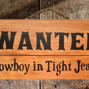 Funny Wanted Poster for Cowgirls, Wanted Cowboy in Tight Jeans Wood Sign, Country Western Wall Decor, Barn and Ranch Decor