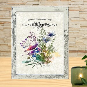 Framed Botanical Print You Belong Among the Wildflowers, Floral Nature Wildflower Decor, Motivational and Inspiring Scenic Wall Decor