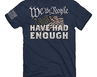 We The People Have Had Enough T-Shirt
