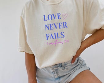 Bible Verse TShirt Christian Shirts for Women Love Never Fails Comfort Colors Tee