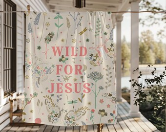 Wild For Jesus Throw Wildflower fleece Blanket Christian Gift for Her Baby Shower Gift