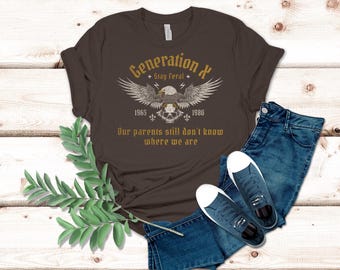 Generation X T-Shirt, Funny 90s Nostalgia T-Shirt, Gen X Graphic Tee, Funny Vintage 80s Retro Graphic Tee, Sarcastic Gift for Men and Women