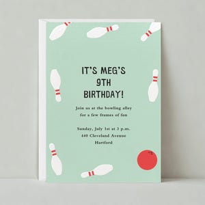 May include: A green and white birthday invitation featuring bowling pins and a bowling ball. It's Meg's 9th Birthday! Join us at the bowling alley for a few frames of fun. Sunday, 1st July at 3 p.m. 440 Cleveland Avenue Hartford.