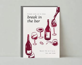 May include: A white card with a red wine theme. The text reads "Please join us to help break in the bar. March 7th at 5 p.m. Our new home."