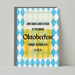 May include: Oktoberfest invitation card with a beer boot illustration. The card features a blue and white diamond pattern background. Text includes "Come share a boot of beer at the Munich Oktoberfest, Monday, October 12th at 4 P.M."