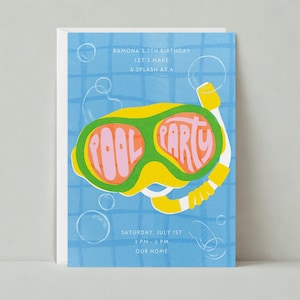May include: A blue and white pool party invitation with a yellow, green, and pink illustration of a pair of goggles with the words "Pool Party" written on them. The text on the invitation reads "Ramona's 7th Birthday Let's Make a Splash at a Pool Party Saturday, July 1st 3 PM - 5 PM Our Home".