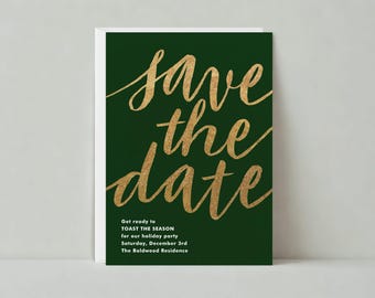 May include: A festive invitation card with a dark green background and gold calligraphy that reads "save the date." Additional text includes "Get ready to TOAST THE SEASON for our holiday party Saturday, December 3rd The Boldwood Residence."
