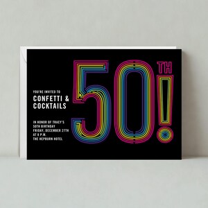 Könnte beinhalten: Eine schwarz-weiße Einladungskarte mit einem bunten Neon-Design der Zahl 50 und dem Text "TH!" Der Text "You're invited to confetti & cocktails" ist in weiß. Der Text "In honor of Tracy's 50th birthday, Friday, December 27th at 8 p.m. The Hepburn Hotel" ist in weiß.