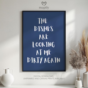 Dishes Are Looking Print, Rude Wall Art, Funny Poster Decor, Sassy Quote Gift, Humorous Home Decoration,