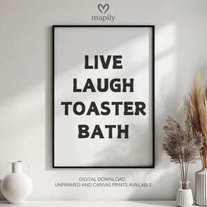 Live Laugh Toaster Bath Poster, Funny Kitchen Decor, Sassy Quotes, Humorous Wall Art, Sarcastic Gift