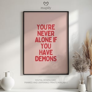 You’re Never Alone Demons Poster, Rude Print, Sweary Gift, Offensive Wall Art, Kitchen Decor, Humorous Quote,