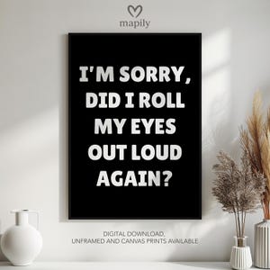 Roll My Eyes Loud Poster, Sassy Quotes Print, Funny Wall Art, Sarcastic Home Decor, Humorous Gift,