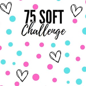 May include: White background with pink and teal polka dots and black outlined hearts. The text "75 SOFT Challenge" is in black, with "Challenge" in a cursive font.