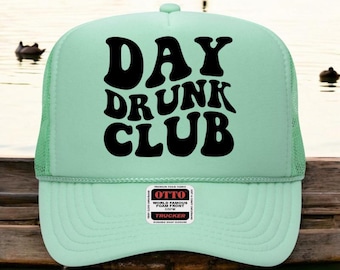 Day Drunk Club Trucker Hat, Funny Day Drinking Hat, Lake Life Snapback, Gift for Her, Inappropriate Hat, Trucker Hat, Funny trucker hat