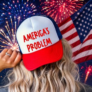 America's Problem Trucker Hat, Funny Patriotic Hat, Political Statement Cap, USA Pride Snapback, Funny 4th of July Hat, Custom Trucker Hat