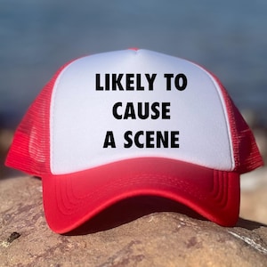 Likely To Cause A Scene, Funny drinking hat,  Inappropriate Hat, Trucker Hat, Custom Trucker Hat, Woman&#39;s Trucker, Funny trucker hat
