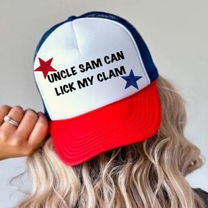 Uncle Sam Can Lick My Clam, Patriotic trucker hat, Adult trucker hat, Patriotic Hat for her,  4th of july trucker hat, Patriotic hat